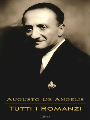 cover image of Augusto De Angelis: Tutti i Romanzi